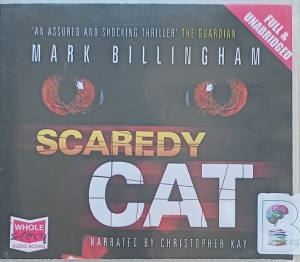 Scaredy Cat written by Mark Billingham performed by Christopher Kay on Audio CD (Unabridged)